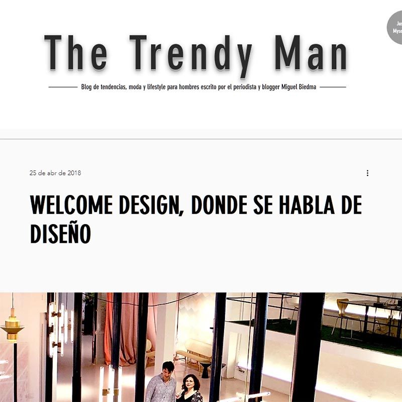 THE TRENDY MAN, WELCOME DESIGN, DONDE SE HABLA DE DISEÑO